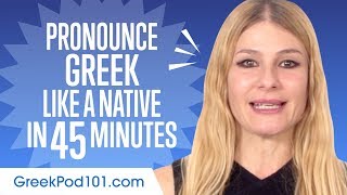 How to Pronounce Greek Like a Native Speaker [upl. by Anyad10]