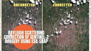 Atmospheric Rayleigh Scattering Correction of Sentinel 2 Imagery using ESA SNAP [upl. by Anazus74]