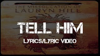 Lauryn Hill  Tell Him Lyrics [upl. by Prestige794]