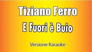 Tiziano Ferro  E fuori è buio Versione Karaoke Academy Italia [upl. by Onavlis]