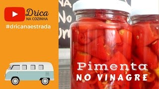 Pimenta curtida no Vinagre  Drica na Cozinha  Episódio 193 [upl. by Rhine]