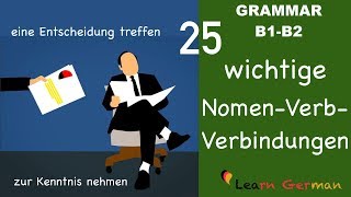 Learn German  German for daily use  25 wichtige Nomen Verb Verbindungen  B1  B2 [upl. by Attekram]