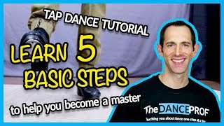 TAP DANCE BASICS  5 Steps EVERY Beginner should Master [upl. by Nhguavad998]