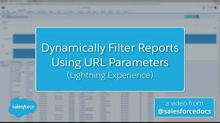 Dynamically Filter Reports Using URL Parameters Lightning Experience  Salesforce [upl. by Arraik841]