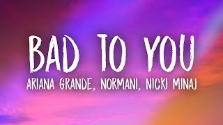 Ariana Grande Normani Nicki Minaj  Bad To You Lyrics [upl. by Flossi]