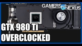 GTX 980 Ti Overclocking Benchmarks amp Guide [upl. by Attikram]