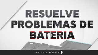 Resuelve Problemas de Batería  Alienware [upl. by Higgs87]