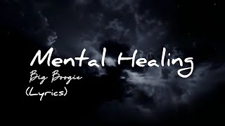 Big Boogie  Mental Healing Lyrics Live Version [upl. by Yeoz]