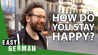 How Do You Stay Happy  Easy German 391 [upl. by Ettezil]