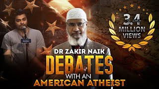 Dr Zakir Naik Debates with an American Atheist [upl. by Dranik]