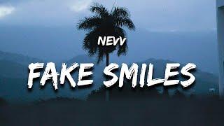 Nevv  Fake Smiles Lyrics [upl. by Enomsed]