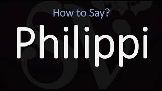 How to Pronounce Philippi CORRECTLY [upl. by Christabel]