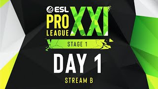 ESL Pro League Season 21  Day 1  Stream B  FULL SHOW [upl. by Andra]