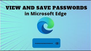 How to View and Save Passwords in Microsoft Edge 2024 [upl. by Vincenta]