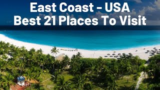 Best 21 Places To Visit in East Coast  Tourist Attractions in USA [upl. by Natasha]