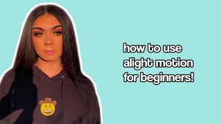 how to use alight motion for beginners [upl. by Nuahsyd]