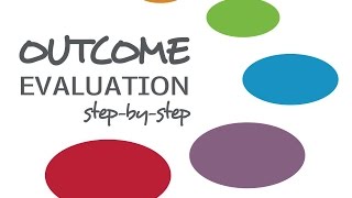 Outcome Evaluation StepbyStep [upl. by Reeba]