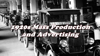 History Brief Mass Production and Advertising in the 1920s [upl. by Ymerrej]