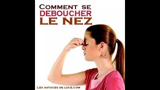 Comment déboucher son nez en 1 minute facile et simple [upl. by Enilarac479]