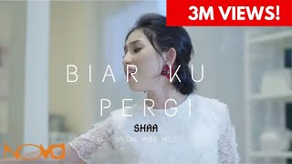 SHAA  Biar Ku Pergi Official Music Video [upl. by Timotheus]