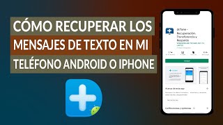 ¿Cómo Recuperar los Mensajes de Texto o SMS Borrados en mi Teléfono Android o iPhone [upl. by Lenny]