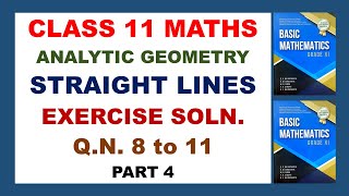 Class 11 Maths  Analytic Geometry Straight Lines P4  Exercises Q891011 Solutions [upl. by Salohci]