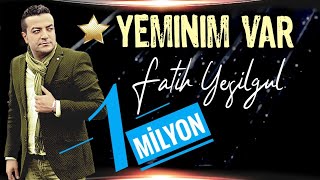 Fatih YEŞİLGÜL Yeminim var [upl. by Jim]