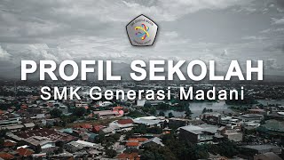 Profil Sekolah SMK Generasi Madani [upl. by Nosiddam]