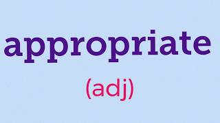 quotappropriatequot and quotinappropriatequot meanings with examples [upl. by Aicina]