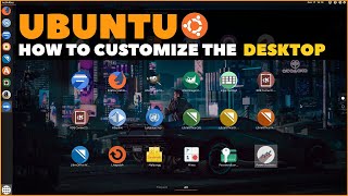 Ubuntu Complete Beginners Guide Customizing The Desktop [upl. by Penland]