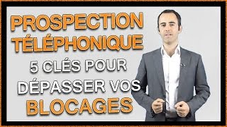 Comment prospecter par téléphone sans blocages  5 conseils Télémarketing [upl. by Woodrow959]