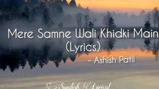 Mere Samne Wali Khidki Main Lyrics 🎵  Ashish Patil  Kishor Kumar  《Cover Version》 [upl. by Ladnar]