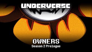 OWNERS  UNDERVERSE SEASON 2  Prologue [upl. by Nadroj]