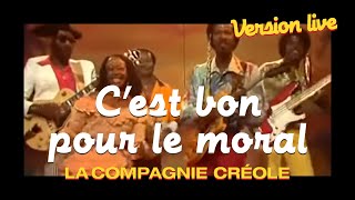 La Compagnie Créole  Cest bon pour le moral Live [upl. by Giwdul]