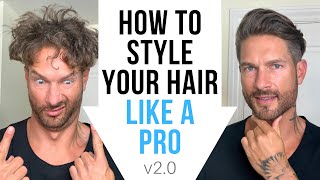 How To Style Men’s Hair Like A Pro At Home – Hairstyle Tips by LA Model – v20 [upl. by Fineman]