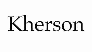 How to Pronounce Kherson [upl. by Gardner]