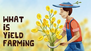 What is Yield Farming in Crypto Animated  4 Examples [upl. by Fortunia]