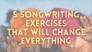 How To Write Songs — 5 Songwriting Exercises that Will Change Everything [upl. by Elton]