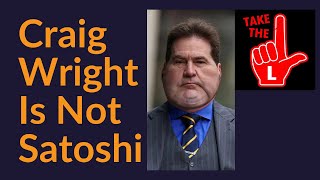 Craig Wright Is Not Satoshi [upl. by Phina]