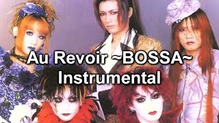 Au Revoir BOSSA Instrumental  Malice Mizer [upl. by Ayikal]