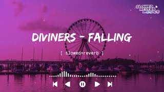 Diviners  Falling SlowedReverb [upl. by Yorle355]