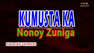 ♫ Kumusta Ka  Nonoy Zuniga ♫ KARAOKE VERSION ♫ [upl. by Nanreit]