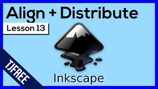 Inkscape Lesson 13  Align and Distribute [upl. by Pier]