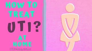 HOW TO TREAT UTI AT HOME UTI HOME REMEDY [upl. by Mita]