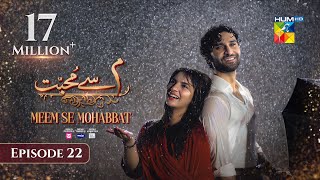 Meem Se Mohabbat CC  Episode 22  27th Feb 25  Sponsored By foodpanda Master Paints Skin White [upl. by Rossing]