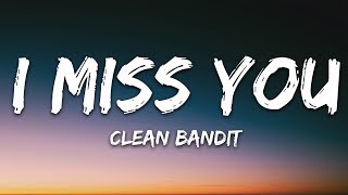 Clean Bandit  I Miss You Lyrics feat Julia Michaels [upl. by Eddi286]