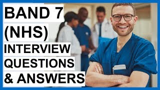 BAND 7 NHS INTERVIEW Questions And Answers  INTERVIEW TIPS [upl. by Buyer]