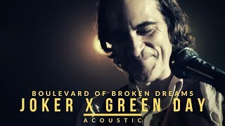 Joker x Green Day  Boulevard Of Broken Dreams Acoustic [upl. by Nylecoj531]