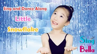 Little Snowflake with lyrics  Sing and Dance Along  Kids nursery rhyme by Sing with Bella [upl. by Sulrac]