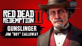 Red Dead Redemption 2 Jim quotBoyquot Calloway RDR2 Gunslinger [upl. by Gisella]